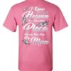 I Know Heaven Is A Beautiful Place Mom T Shirt 1