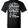 I Know Heaven Is A Beautiful Place Mom T Shirt 2