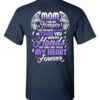 Mom I Can No Longer See You T Shirt 3