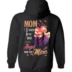 Mom I Used To Be Her Angel Hoodie 1