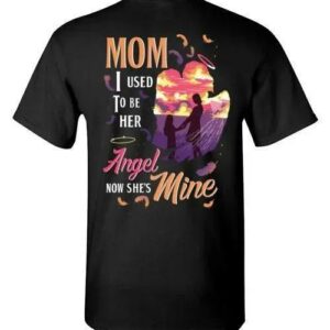 Mom I Used To Be Her Angel T Shirt 1