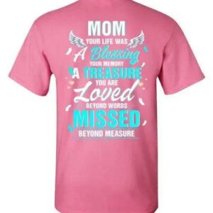 Mom Your Life Was A Blessing T Shirt 1
