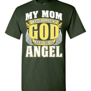 My Mom Was So Amazing T Shirt 1