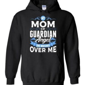 My Mom Watches Over Me Hoodie 1